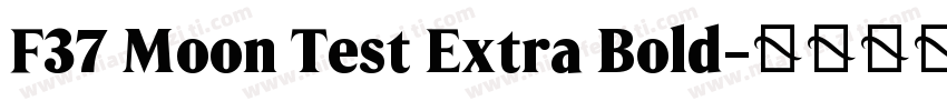 F37 Moon Test Extra Bold字体转换